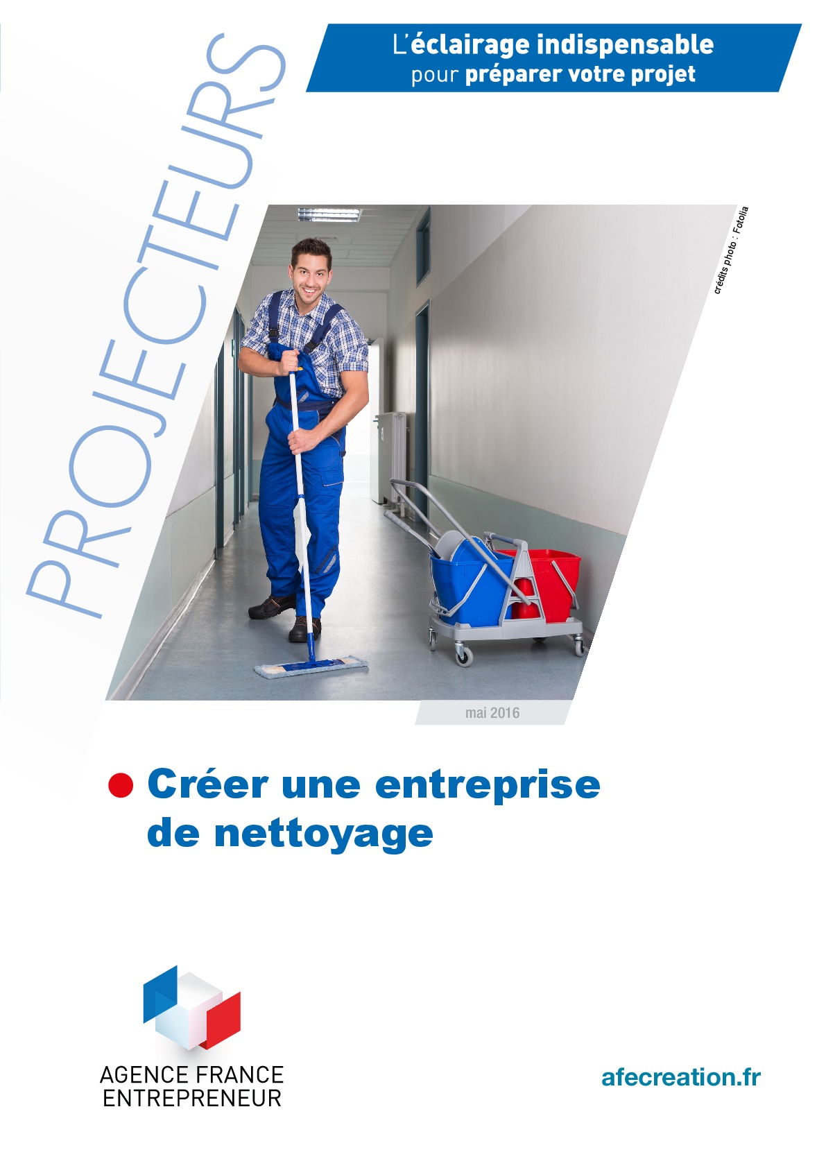 Dossier Projecteurs  Créer une entreprise de nettoyage  Bpifrance